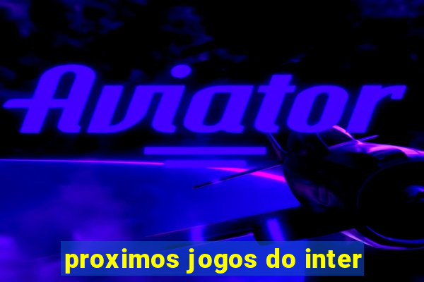 proximos jogos do inter